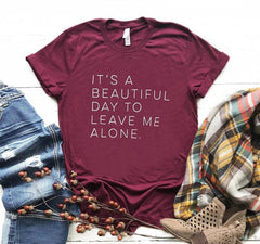 It's a beautiful day to leave me alone Women T-Shirt - For Women USA