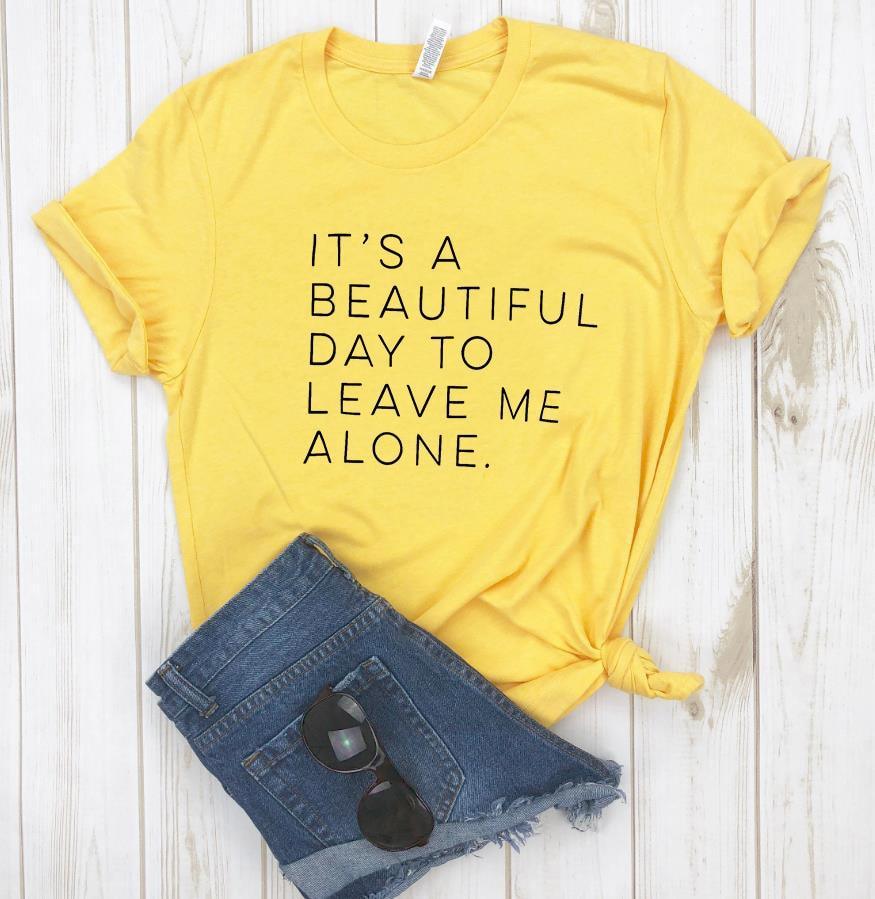 It's a beautiful day to leave me alone Women T-Shirt - For Women USA